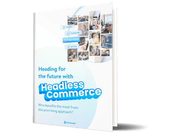 Heading for the future with headless commerce